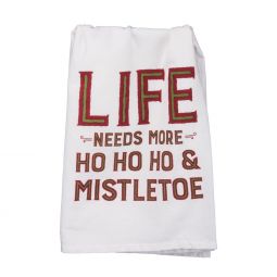 Life Needs More HoHoHo & Mistletoe Kitchen Towel