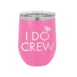 I Do Crew Tumbler - 5 Color Options